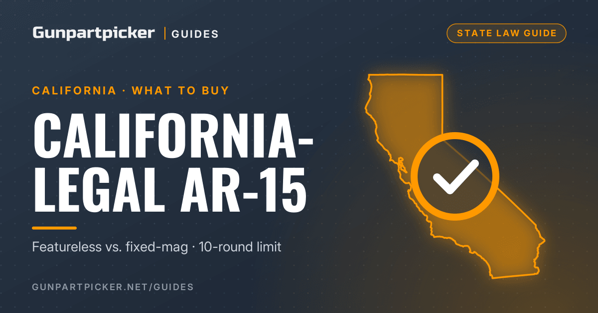California-Legal AR-15 (2026): Featureless vs. Fixed-Mag & What to Buy